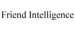 FRIEND INTELLIGENCE