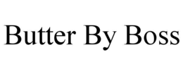 BUTTER BY BOSS