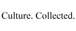 CULTURE. COLLECTED.