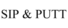 SIP & PUTT