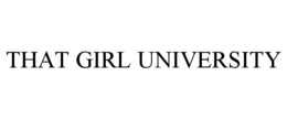THAT GIRL UNIVERSITY