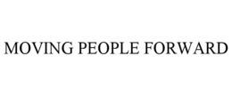 MOVING PEOPLE FORWARD