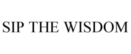 SIP THE WISDOM