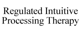 REGULATED INTUITIVE PROCESSING THERAPY