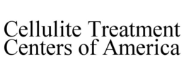 CELLULITE TREATMENT CENTERS OF AMERICA