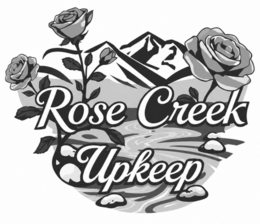 ROSE CREEK UPKEEP