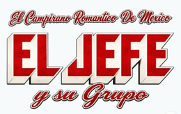 EL CAMPIRANO ROMANTICO DE MEXICO EL JEFE Y SU GRUPO