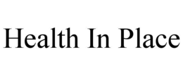 HEALTH IN PLACE