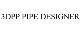 3DPP PIPE DESIGNER