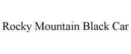ROCKY MOUNTAIN BLACK CAR