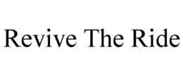 REVIVE THE RIDE
