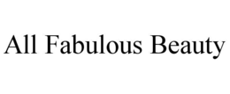 ALL FABULOUS BEAUTY