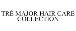 TRÃ MAJOR HAIR CARE COLLECTION