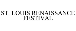 ST. LOUIS RENAISSANCE FESTIVAL