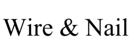 WIRE & NAIL