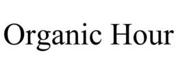ORGANIC HOUR