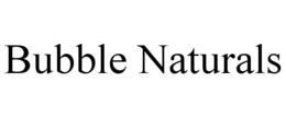 BUBBLE NATURALS