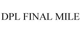 DPL FINAL MILE