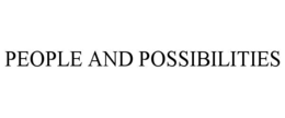 PEOPLE AND POSSIBILITIES