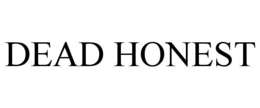DEAD HONEST