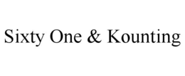 SIXTY ONE & KOUNTING