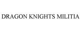 DRAGON KNIGHTS MILITIA