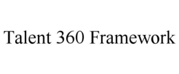 TALENT 360 FRAMEWORK