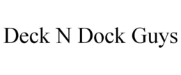 DECK N DOCK GUYS