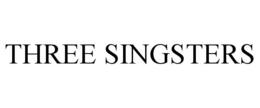 THREE SINGSTERS