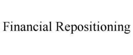 FINANCIAL REPOSITIONING