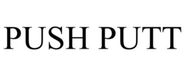 PUSH PUTT