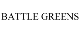 BATTLE GREENS