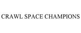 CRAWL SPACE CHAMPIONS