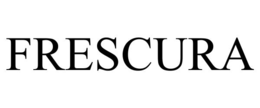 FRESCURA