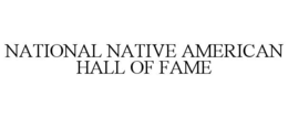 NATIONAL NATIVE AMERICAN HALL OF FAME