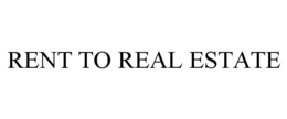 RENT TO REAL ESTATE