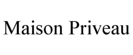 MAISON PRIVEAU