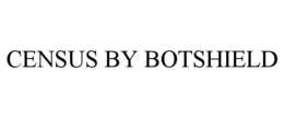 CENSUS BY BOTSHIELD