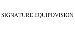 SIGNATURE EQUIPOVISION