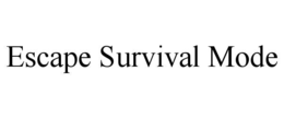ESCAPE SURVIVAL MODE