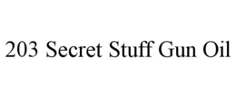 203 SECRET STUFF GUN OIL