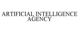 ARTIFICIAL INTELLIGENCE AGENCY