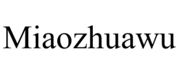 MIAOZHUAWU
