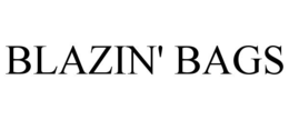 BLAZIN' BAGS