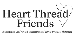 HEART THREAD FRIENDS BECAUSE WE'RE ALL CONNECTED BY A HEART THREAD