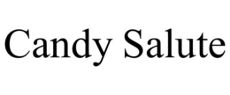 CANDY SALUTE