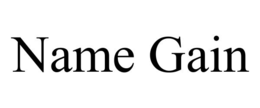 NAME GAIN