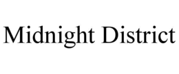 MIDNIGHT DISTRICT