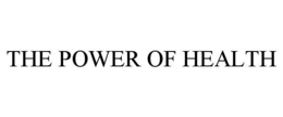 THE POWER OF HEALTH