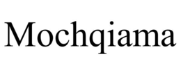 MOCHQIAMA